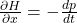 \frac{\partial H}{\partial x}=-\frac{d p}{dt}