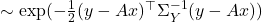 \sim \exp( -\frac{1}{2} (y-Ax)^\top \Sigma_Y ^{-1} (y-Ax))