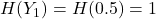 H(Y_1)=H(0.5)=1