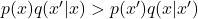 p(x) q(x'|x) > p(x')q(x|x')