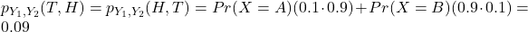 p_{Y_1,Y_2}(T,H)=p_{Y_1,Y_2}(H,T)=Pr(X=A)(0.1\cdot 0.9)+Pr(X=B)(0.9\cdot 0.1)=0.09