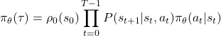 \[\pi_\theta(\tau) = \rho_0(s_0)\prod_{t=0}^{T-1}P(s_{t+1}|s_t,a_t)\pi_\theta(a_t|s_t)\]